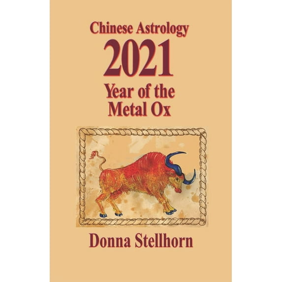 Chinese Astrology: 2021 Year of the Metal Ox, (Paperback)