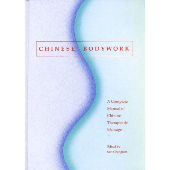 Pre-Owned Chinese Bodywork: A Complete Manual of Therapeutic Massage Paperback - GOOD
