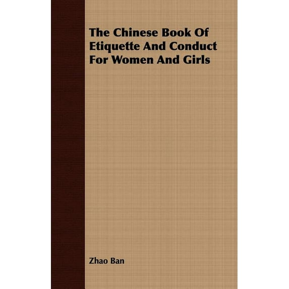 The Chinese Book Of Etiquette And Conduct For Women And Girls (Paperback) by Zhao Ban