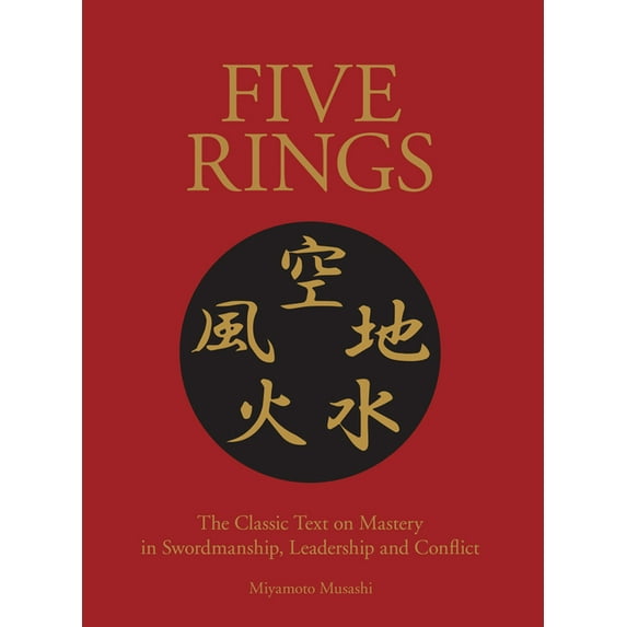 Chinese Bound Classics: Five Rings: A New Translation of the Classic Text on Mastery in Swordsmanship, Leadership and Conflict (Hardcover)