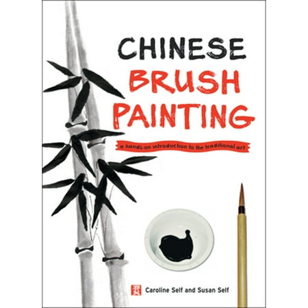 Chinese Brush Painting : A Hands-On Introduction to the Traditional Art (Hardcover)
