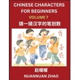 thumbnail image 1 of Chinese Characters for Beginners (Part 7)- Simple Chinese Puzzles for Beginners, Test Series to Fast Learn Analyzing Chi, (Paperback), 1 of 1