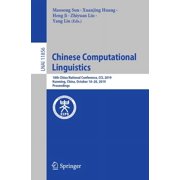 Chinese Computational Linguistics 18th China National Conference, CCL 2019, Kunming, China, October 18-20, 2019, Procee, Paperback