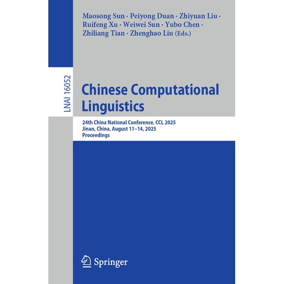 Chinese Computational Linguistics: 24th China National Conference, CCL 2025, Jinan, China, August 11-14, 2025, Proceedin, (Paperback)