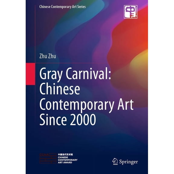 Chinese Contemporary Art Gray Carnival: Chinese Contemporary Art Since 2000, (Hardcover)