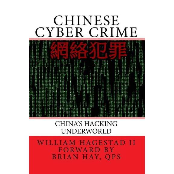 Chinese Cyber Crime: China's Hacking Underworld, (Paperback)