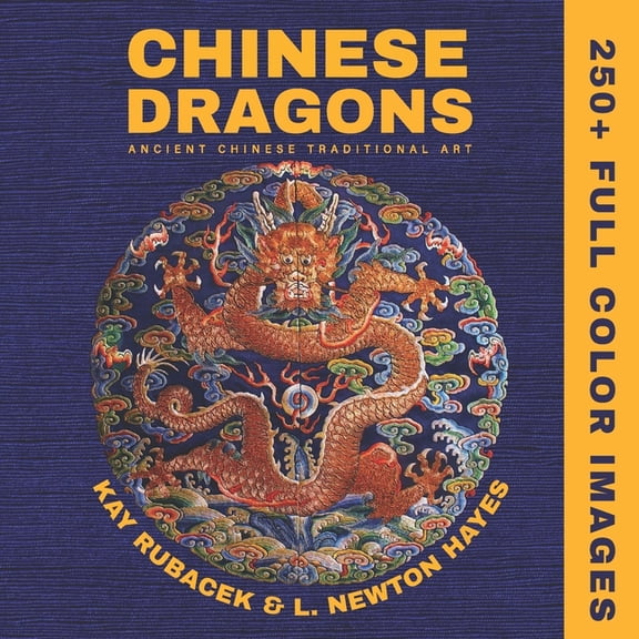 Chinese Dragons: A Mythical Creatures Art Book: Encyclopedia of Chinese Dragons: A Visual Archive of Ancient Art, Mythic, (Paperback)