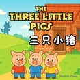 thumbnail image 1 of Chinese-English Bilingual Children's Boo The Three Little Pigs: Bilingual Classic Story Retold for Kids in English, Simplified Chinese, and Pinyin!, (Paperback), 1 of 1