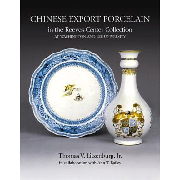 Pre-Owned Chinese Export Porcelain in the Reeves Center Collection at Washington and Lee University (Hardcover) 1903942195 9781903942192