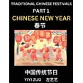 thumbnail image 1 of Chinese Festivals (Part 1) - Chinese New Year &amp; Spring Festival, Chun Jie, Learn Chinese History, Language and Cultu, (Paperback), 1 of 1