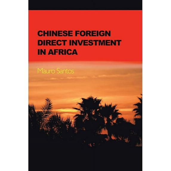 Chinese Foreign Direct Investment In Africa (Paperback)
