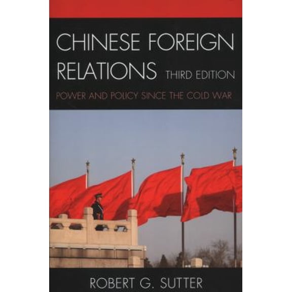 Pre-Owned Chinese Foreign Relations: Power and Policy since the Cold War (Asia in World Politics) (Paperback) 1442211350 9781442211353