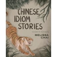 thumbnail image 1 of Chinese Idiom Stories (Paperback) by Melissa Chai, 1 of 1