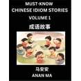 thumbnail image 1 of Chinese Idiom Stories (Part 1)- Learn Chinese History and Culture by Reading Must-know Traditional Chinese Stories, Easy, (Paperback), 1 of 1