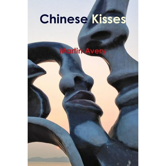 Chinese Kisses, (Paperback)