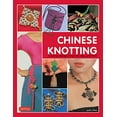 thumbnail image 1 of Pre-Owned Chinese Knotting: Creative Designs that are Easy and Fun! (Hardcover) 0804833990 9780804833998, 1 of 1