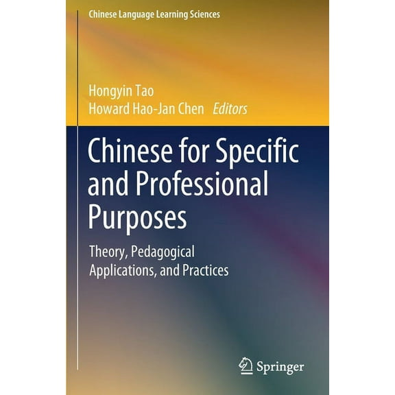 Chinese Language Learning Sciences Chinese for Specific and Professional Purposes: Theory, Pedagogical Applications, and Practices, (Paperback)