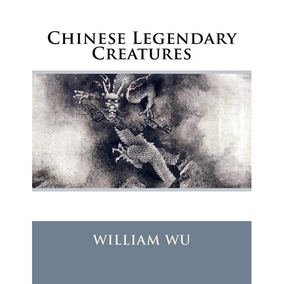 Chinese Legendary Creatures (Paperback)