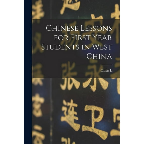 Chinese Lessons for First Year Students in West China (Paperback)