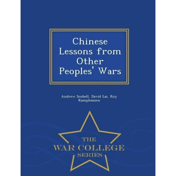 Chinese Lessons from Other Peoples' Wars - War College Series