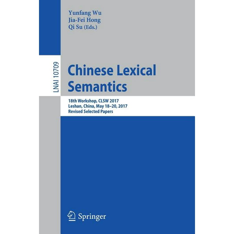Chinese Lexical Semantics: 18th Workshop, CLSW 2017, Leshan, China, May  18–20, 2017, Revised Selected Papers