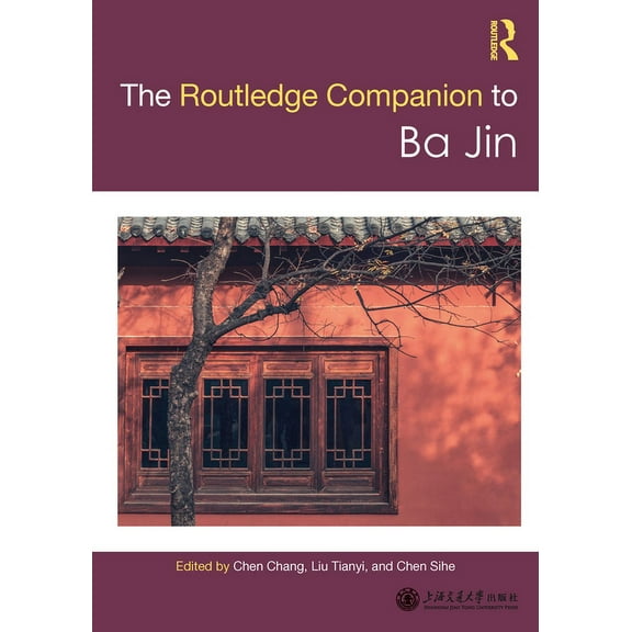 Chinese Literature Series from a Global Routledge Companion to Ba Jin, (Hardcover)