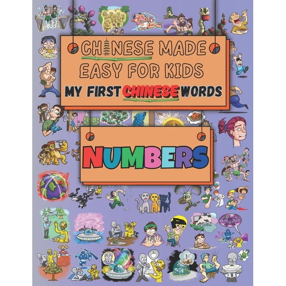 Books to Learn Mandarin Chinese Chinese Made Easy for Kids: My First Chinese Words: Learn Chinese with Fun Pictures and Simple Associations - Numbers, (Paperback)