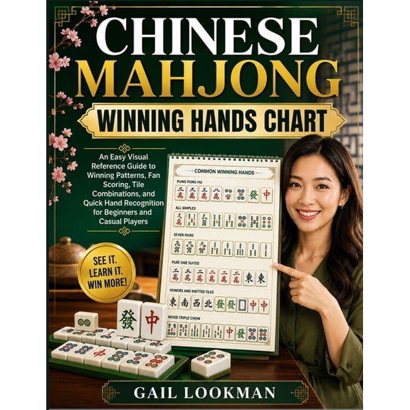 Chinese Mahjong Winning Hands Chart: An Easy Visual Reference Guide to Winning Patterns, Fan Scoring, Tile Combinations,, (Paperback)