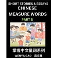 thumbnail image 1 of Chinese Measure Words (Part 5)- Learn Chinese Language and Culture by Reading Stories Made of Chinese Liangci Quantifier, (Paperback), 1 of 1