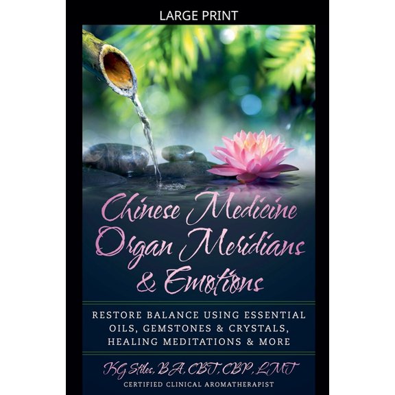 Chinese Medicine Essential Oils Chinese Medicine Organ Meridians & Emotions, (Paperback)