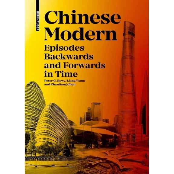 Chinese Modern: Episodes Backward and Forward in Time, (Hardcover)