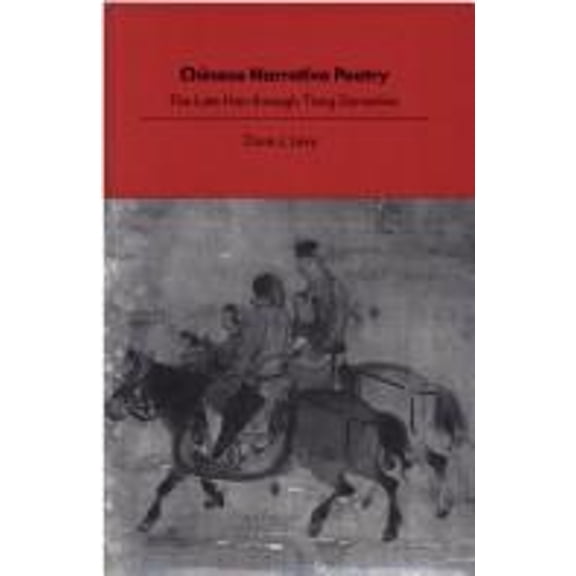Pre-Owned Chinese Narrative Poetry: The Late Han Through Tang Dynasties Hardcover Dore J. Levy