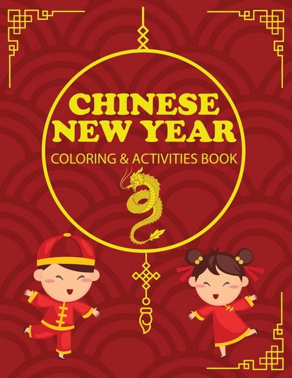 Chinese New Year Coloring & Activities Book: Children's Gift, Happy New Year, Activity Journal, Notebook, (Paperback)