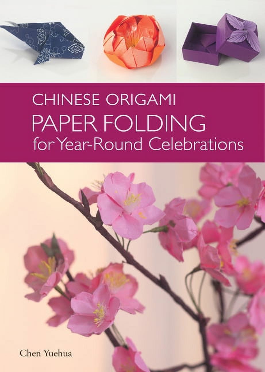 Chinese Origami: Paper Folding for Year-Round Celebrations, (Hardcover)