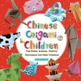 thumbnail image 1 of Chinese Origami for Children : Fold Zodiac Animals, Festival Decorations and Other Creations (Paperback), 1 of 1