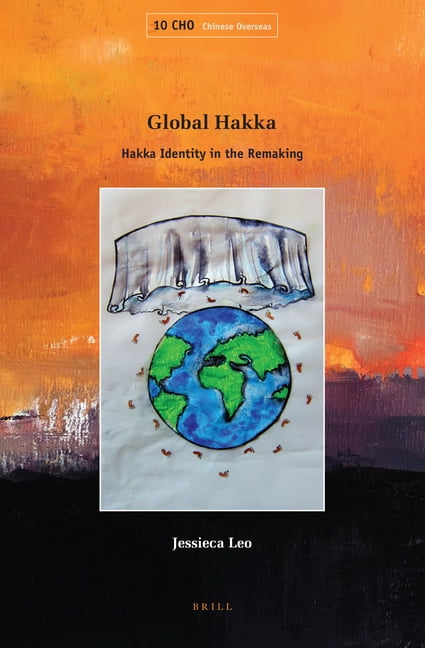 Chinese Overseas Global Hakka: Hakka Identity in the Remaking, Book 10, (Paperback)