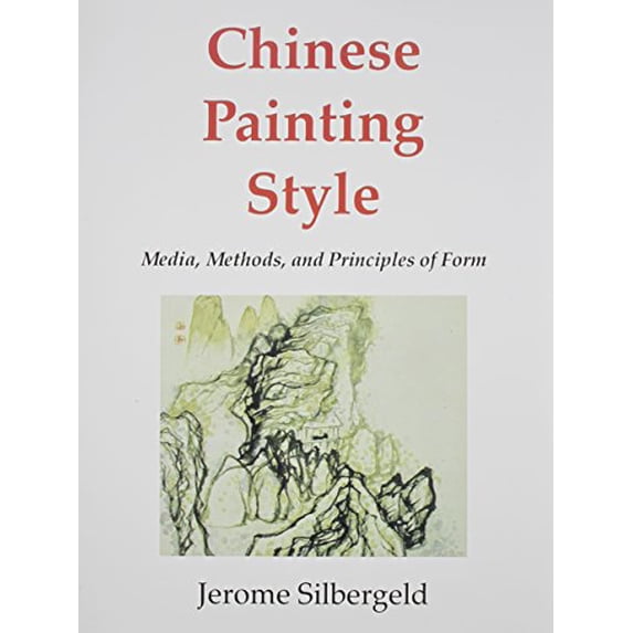 Pre-Owned Chinese Painting Style: Media, Methods, and Principles of Form (Paperback) 0295959215 9780295959214