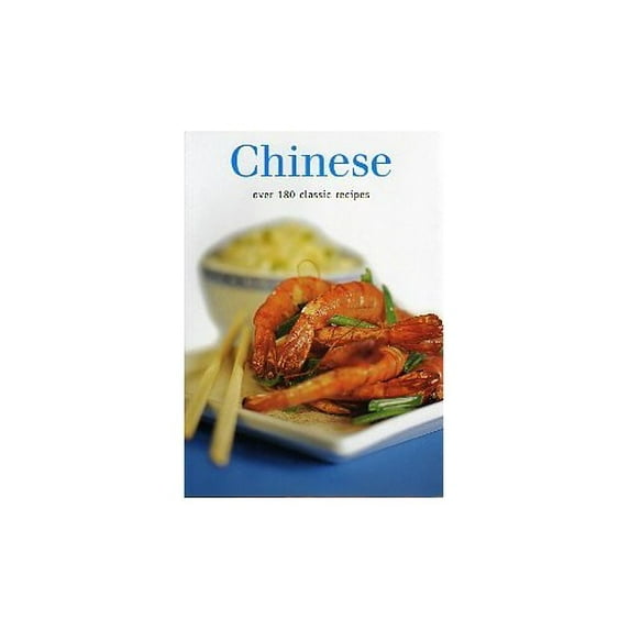 Pre-Owned Chinese : over 180 classic recipes (Classic Cooking) (Paperback) 0752588311 9780752588315