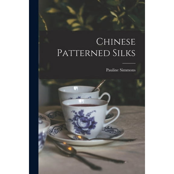 Chinese Patterned Silks, (Paperback)