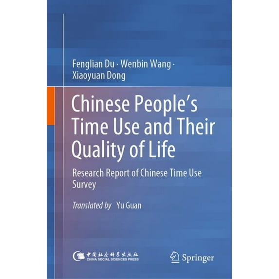 Chinese People's Time Use and Their Quality of Life: Research Report of Chinese Time Use Survey, (Hardcover)