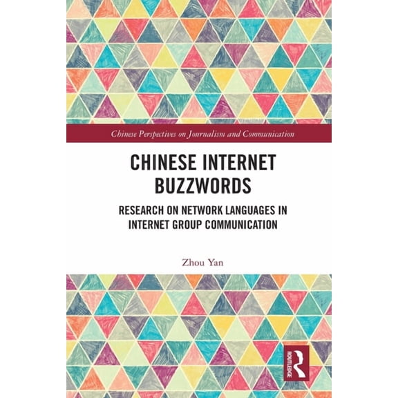 Chinese Perspectives on Journalism and C Chinese Internet Buzzwords: Research on Network Languages in Internet Group Communication, (Paperback)