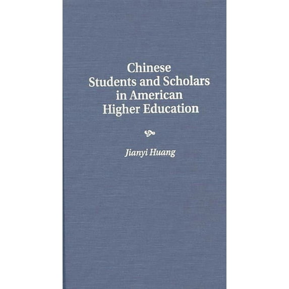 Chinese Students and Scholars in American Higher Education, (Hardcover)