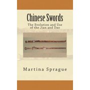 Knives, Swords, and Bayonets A World Hi Chinese Swords The Evolution and Use of the Jian and Dao, Book 5, Paperback