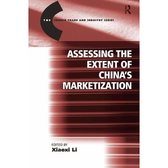 Chinese Trade and Industry Assessing the Extent of China's Marketization, (Hardcover)