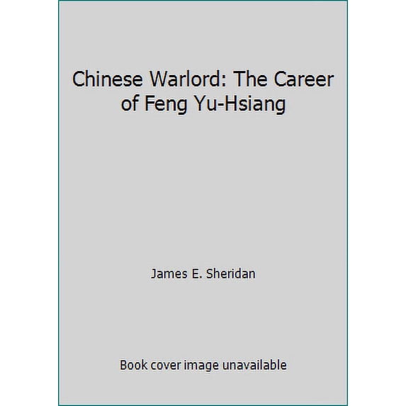 Pre-Owned Chinese Warlord: The Career of Feng Yu-Hsiang (Hardcover) 0804701458 9780804701457