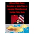 thumbnail image 1 of Chinese White Paper: Deception or Guide? Case in Assessing China's Declared Foreign Policy Goals, (Paperback), 1 of 1
