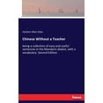 thumbnail image 1 of Chinese Without a Teacher: being a collection of easy and useful sentences in the Mandarin dialect, with a vocabulary. S, (Paperback), 1 of 1