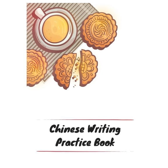 Chinese Writing Practice Book: Practice Writing Chinese Characters! Tian Zi Ge Paper Workbook Learn How to Write Chinese Calligraphy Pinyin For Beginners Paperback 1724090305 9781724090300 MakMak