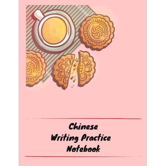 Chinese Writing Practice Notebook: Practice Writing Chinese Characters! Tian Zi Ge Paper Workbook Learn How to Write Chinese Calligraphy Pinyin For Beginners (Paperback)