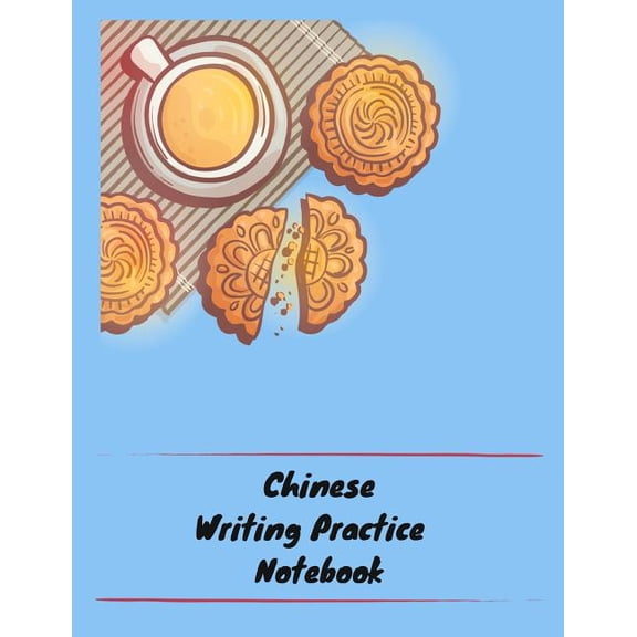 Chinese Writing Practice Notebook: Practice Writing Chinese Characters! Tian Zi Ge Paper Workbook Learn How to Write Chinese Calligraphy Pinyin For Beginners Paperback 1724091468 9781724091468 Ma
